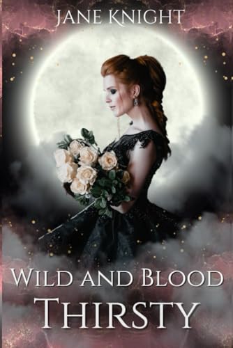 Wild and Blood Thirsty von Independently Published
