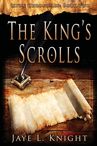 The King's Scrolls (Ilyon Chronicles, Band 2)