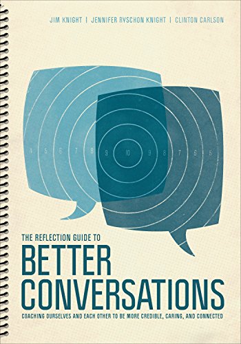 The Reflection Guide to Better Conversations: Coaching Ourselves and Each Other to Be More Credible, Caring, and Connected von Corwin