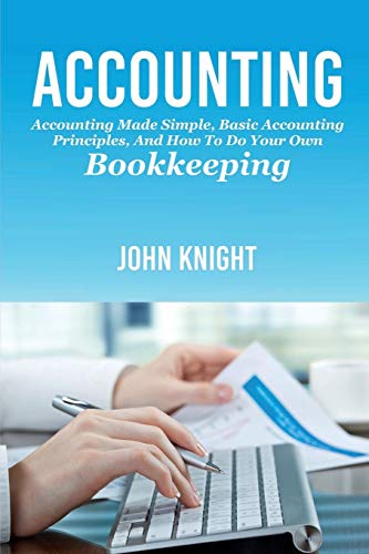 Accounting: Accounting made simple, basic accounting principles, and how to do your own bookkeeping von Ingram Publishing