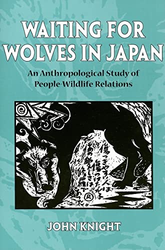 Waiting for Wolves in Japan: An Anthropological Study of People-Wildlife Relations
