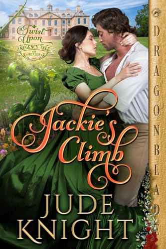 Jackie's Climb: A Regency Historical Romance (A Twist Upon a Regency Tale, Band 9) von Dragonblade Publishing, Inc.