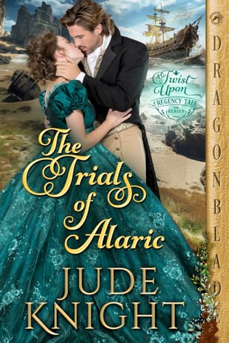 The Trials of Alaric: A Regency Historical Romance (A Twist Upon a Regency Tale, Band 8) von Independently published