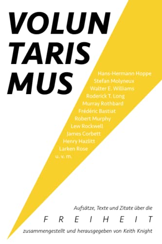 Voluntarismus: Aufsätze, Texte und Zitate über die Freiheit