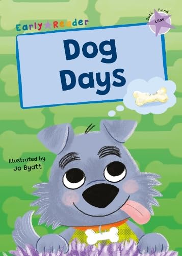 Dog Days: (Lilac Early Reader) von Maverick Arts Publishing