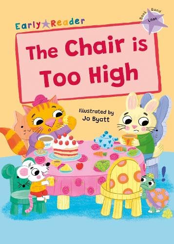 The Chair is Too High: (Lilac Early Reader) von Maverick Arts Publishing