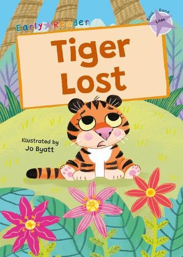 Tiger Lost: (Lilac Early Reader) von Maverick Arts Publishing