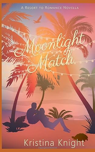 Moonlight Match: Resort to Romance Series von Independently published