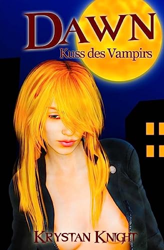 Dawn - Der Kuss des Vampirs: Paranormale leidenschaftliche Vampirerotik 18+