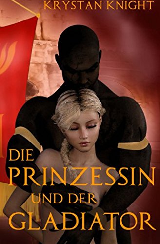 Die Prinzessin und der Gladiator: Sklavin von Rom