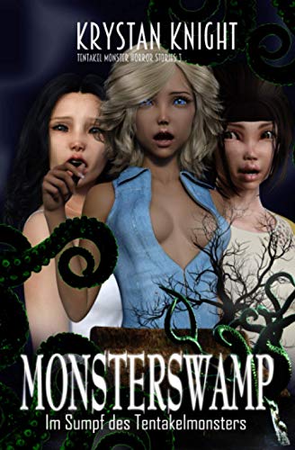 Monsterswamp: Im Sumpf des Tentakelmonsters (Tentakel Monster Horror Stories, Band 3)