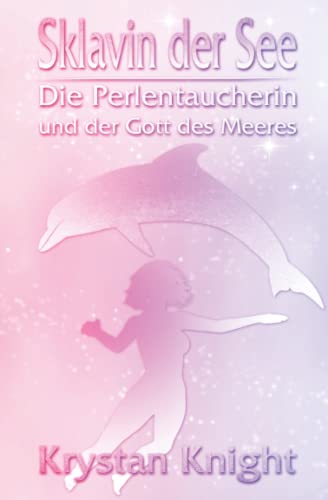 Sklavin der See: Die Perlentaucherin und der Gott des Meeres Sklavin der See: Die Perlentaucherin und der Gott des Meeres von Independently published
