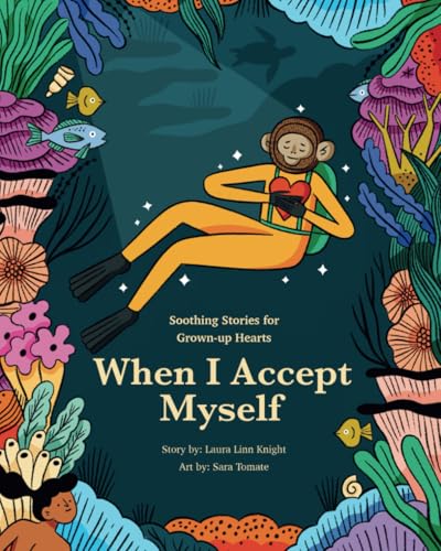 Soothing Stories for Grown-up Hearts: When I Accept Myself . . . von Independently published