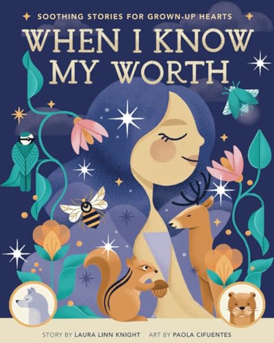 Soothing Stories for Grown-up Hearts: When I Know My Worth . . .