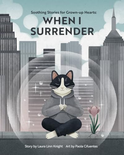 Soothing Stories for Grown-up Hearts: When I Surrender... von Independently published