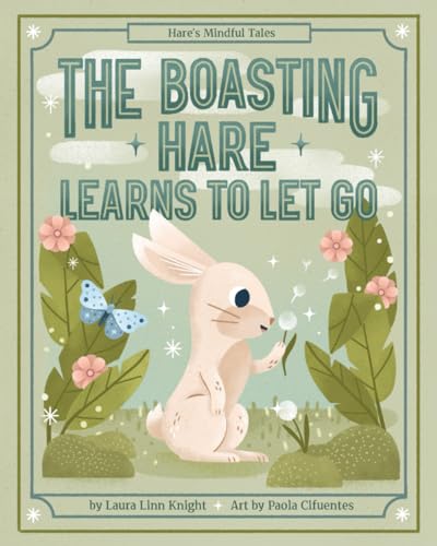 The Boasting Hare Learns To Let Go von Independently published