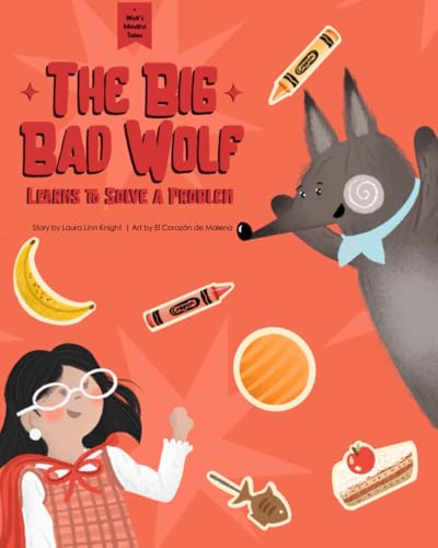 Wolf’s Mindful Tales: The Big Bad Wolf Learns to Solve a Problem von Independently published