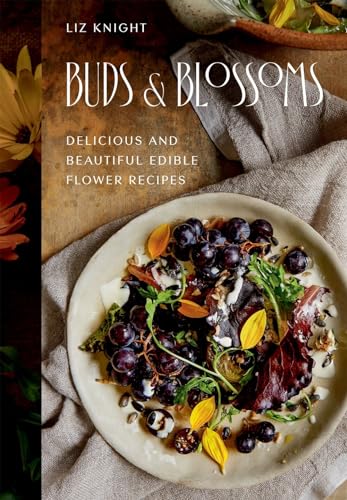 Buds and Blossoms: Delicious and Beautiful Edible Flower Recipes von Hardie Grant Books (UK)