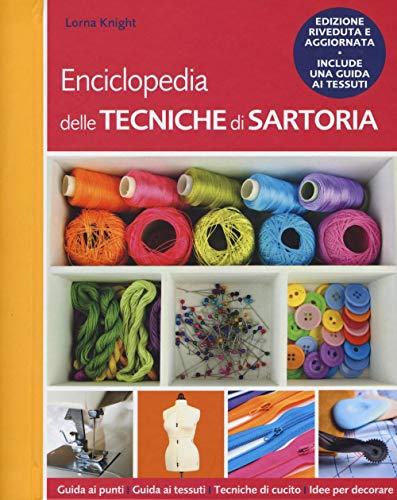 Enciclopedia delle tecniche di sartoria (Cucito, ricamo, tessitura) von Il Castello