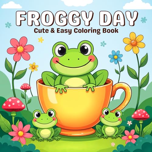 Froggy days: Frogs in Fantasy with Magical and Relaxing Coloring Pages Featuring Fun Frog Adventures and Calm Scenery von Independently published
