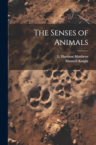 The Senses of Animals von Legare Street Press