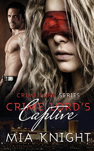 Crime Lord's Captive (Crime Lord Series, Band 1) von Createspace Independent Publishing Platform