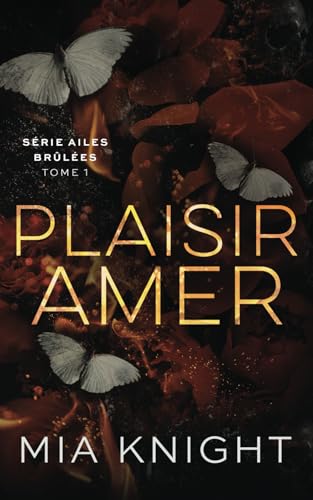 Plaisir amer (Ailes brûlées, Band 1)