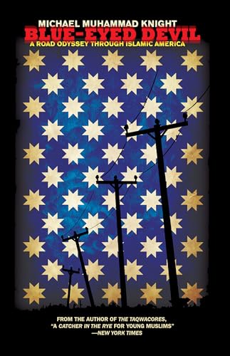 Blue-Eyed Devil: A Road Odyssey Through Islamic America Blue-Eyed Devil: A Road Odyssey Through Islamic America von CATAPULT