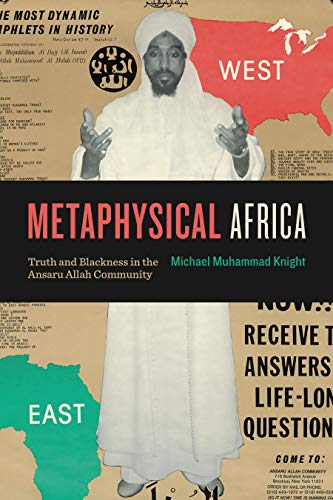 Metaphysical Africa: Truth and Blackness in the Ansaru Allah Community (Africana Religions, Band 4)