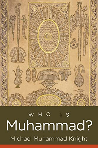 Who Is Muhammad? (Islamic Civilization and Muslim Networks) von The University of North Carolina Press