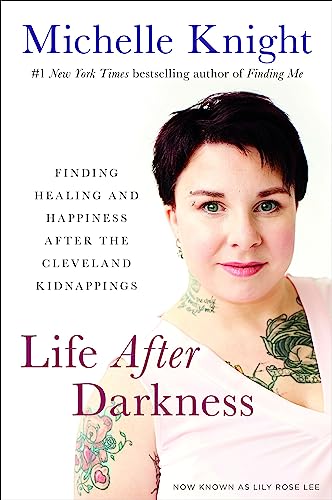 Life After Darkness: Finding Healing and Happiness After the Cleveland Kidnappings von Hachette