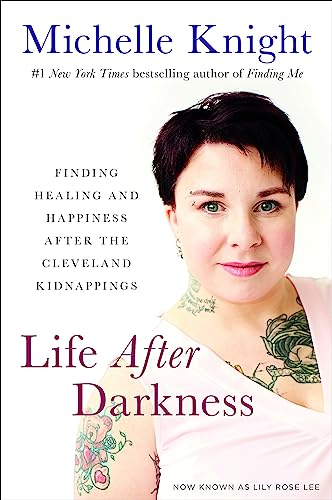 Life After Darkness: Finding Healing and Happiness After the Cleveland Kidnappings von Hachette Books