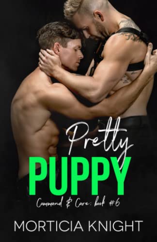 Pretty Puppy: An M/M Pet Play Daddy Romance (Command & Care, Band 6)