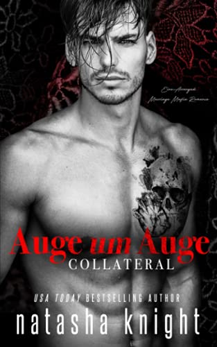 Auge um Auge - Collateral: Eine Arranged Marriage Mafia Romance (Collateral Damage Duett, Band 1) von Independently published