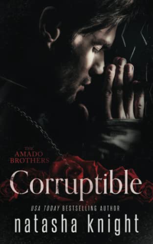 Corruptible (THE AMADO BROTHERS, Band 2) von Independently Published