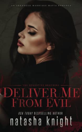 Deliver Me From Evil: An Arranged Marriage Mafia Romance (The Augustine Brothers, Band 2) von Independently published