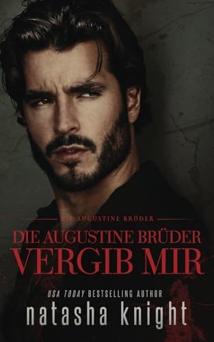 Die Augustine Brüder: Vergib mir Die Augustine Brüder: Vergib mir