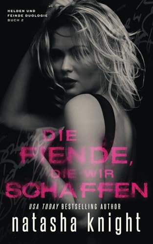 Die Feinde, die wir schaffen (Helden und Feinde Duologie, Band 2) von Independently published