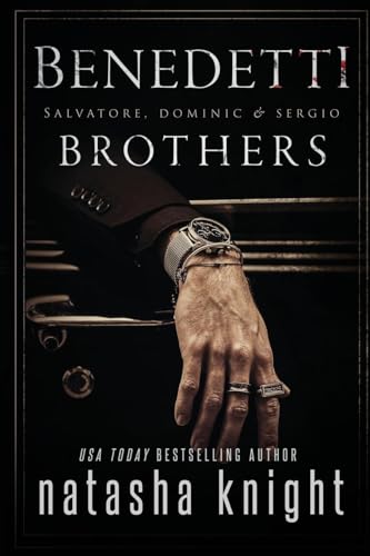 The Benedetti Brothers: a Dark Mafia Romance The Benedetti Brothers: a Dark Mafia Romance von Natasha Knight Publishing