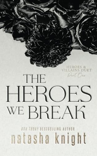 The Heroes We Break The Heroes We Break