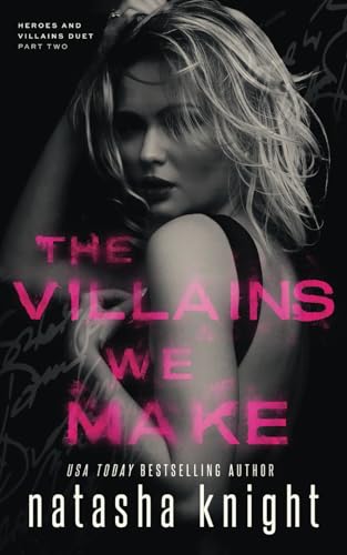 The Villains We Make (Heroes and Villains Duet, Band 2) von Independently published
