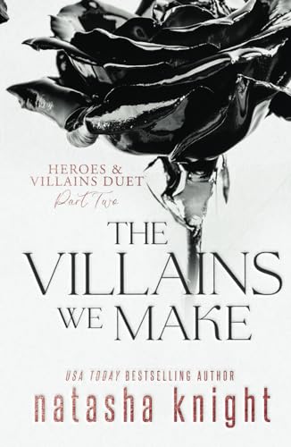 The Villains We Make The Villains We Make