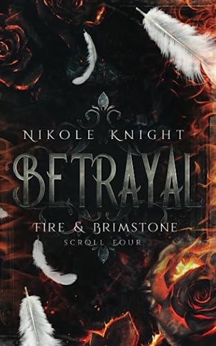 Betrayal: Fire & Brimstone Scroll 4 (Fire & Brimstone Scrolls, Band 4)