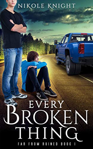 Every Broken Thing (Far From Ruined, Band 1)