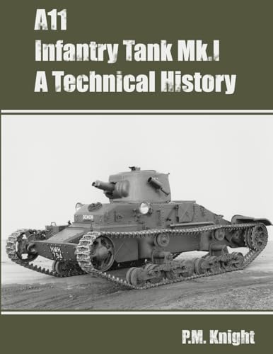 A11 Infantry Tank Mk.I A Technical History von Lulu.com