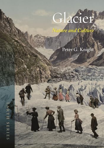 Glacier: Nature and Culture (Earth) von Reaktion Books