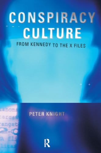 Conspiracy Culture: From Kennedy to 'The X-Files'