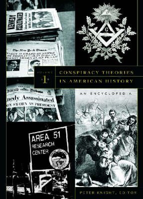 Conspiracy Theories in American History: An Encyclopedia