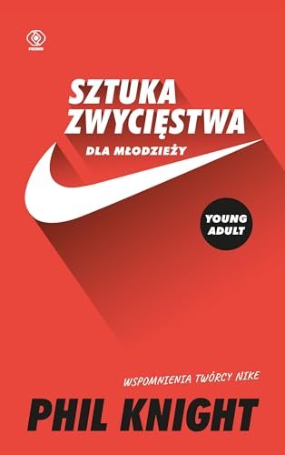 Sztuka zwycięstwa dla młodzieży: Wspomnienia twórcy Nike