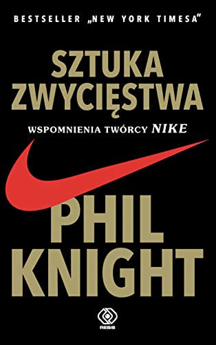 Sztuka zwycięstwa: Wspomnienia twórcy NIKE von Rebis